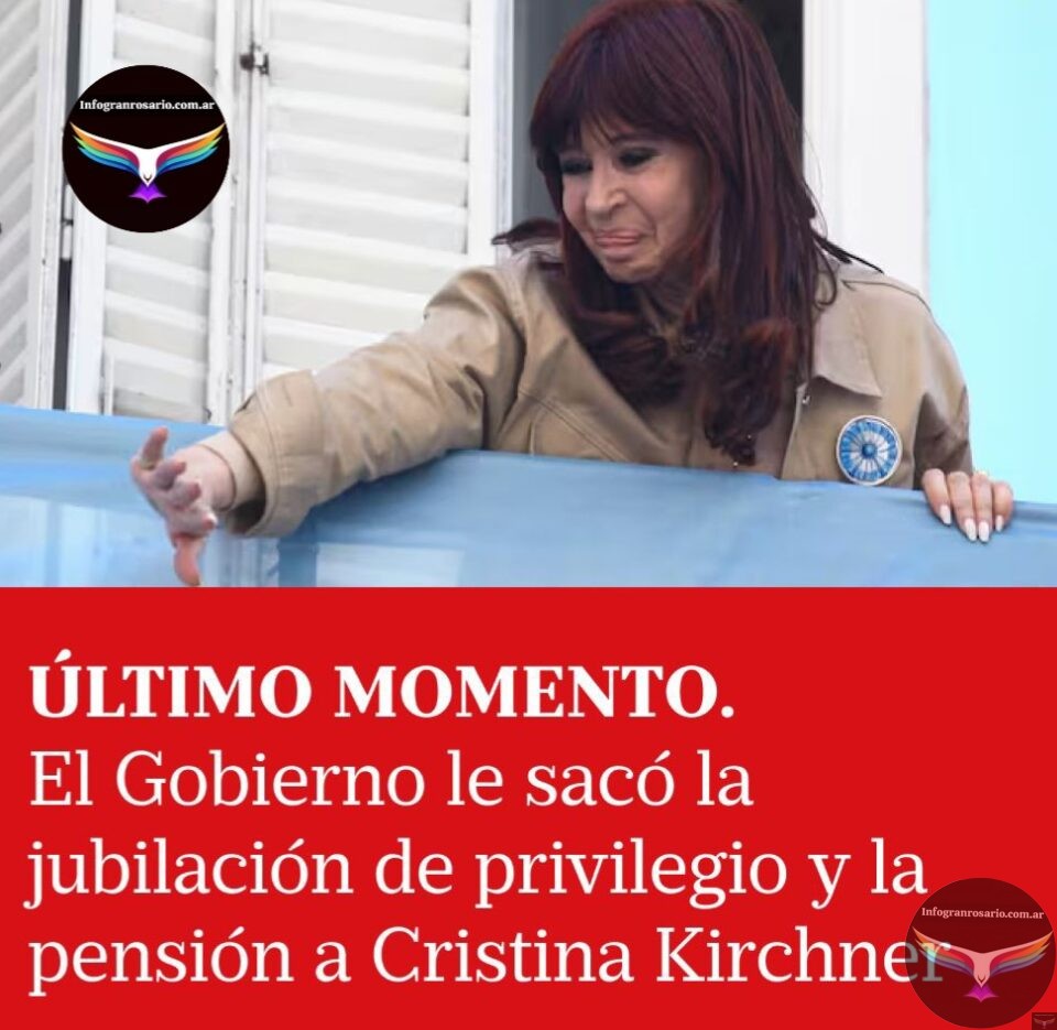 URGENTE: EL GOBIERNO ORDENA QUITARLE LOS PRIVILEGIOS A CRISTINA KIRCHNER